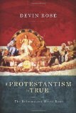 Good Book: If Protestantism is True: The Reformation Meets Rome