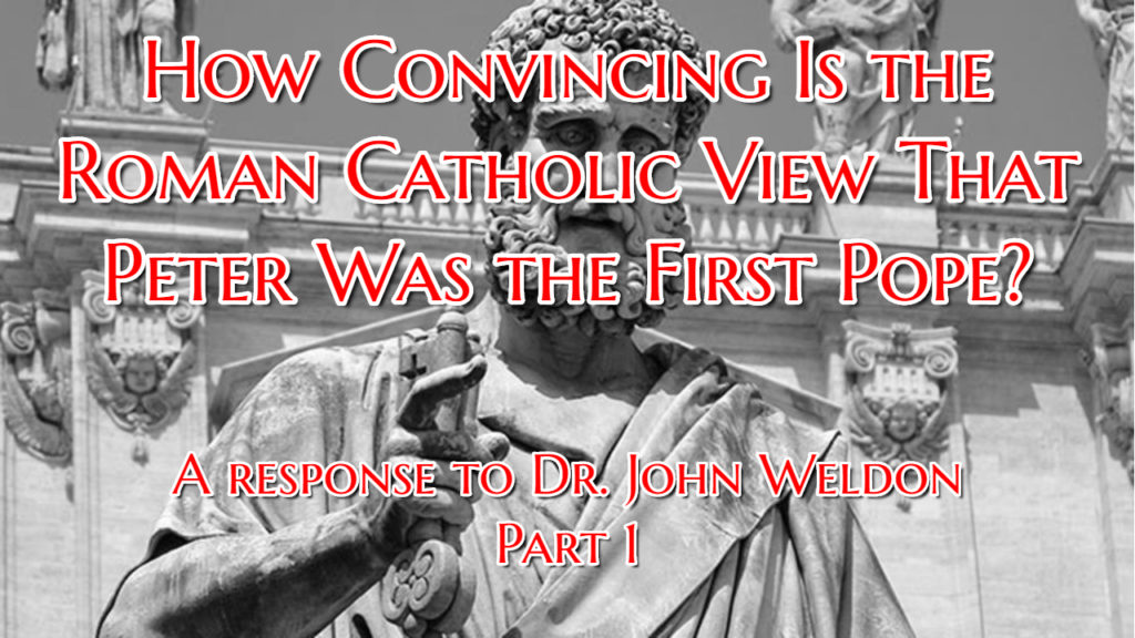 a rebuttal to The John Ankerberg Show's articel, written by Dr. John Weldon, How Convincing Is the Roman Catholic View That Peter Was the First Pope?